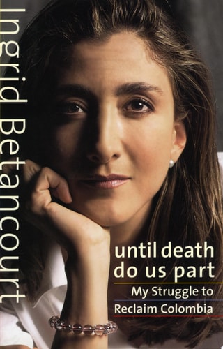 UNTIL DEATH DO US PART: My Struggle to Reclaim Colombia