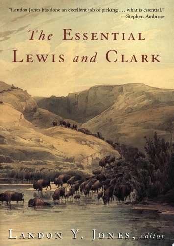 The Essential Lewis and Clark (Lewis & Clark Expedition)