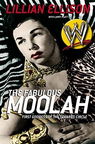 The Fabulous Moolah: First Goddess of the Squared Circle