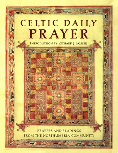Celtic Daily Prayer: Prayers and Readings From the Northumbria Community