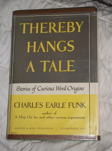 Thereby Hangs a Tale: Stories of Curious Word Origins