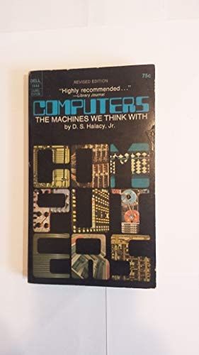 Computers: The Machines We Think with