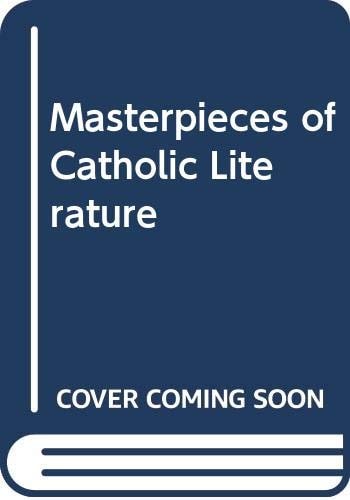 Masterpieces of Catholic Literature In Summary Form