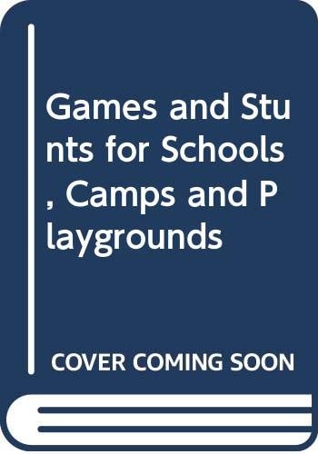 Games and Stunts for Schools, Camps and Playgrounds