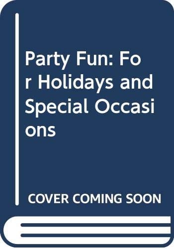 Party Fun for Holidays and Special Occasions