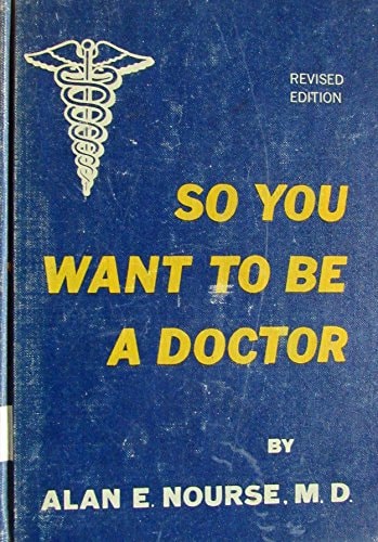 So You Want to Be a Doctor
