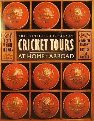 The Complete History Of Cricket Tours At Home & Abroad