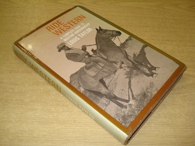 Ride Western; a Complete Guide to Western Horsemanship