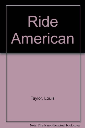 Ride American, a Practical Guide for Western and Eastern Horsemen