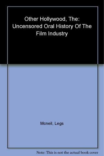 The Other Hollywood The Uncensored Oral History of the Porn Film Industry
