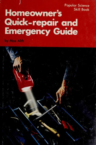 Homeowner's Quick-repair and Emergency Guide