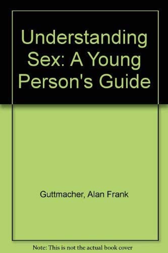 Understanding Sex: A Young Person's Guide