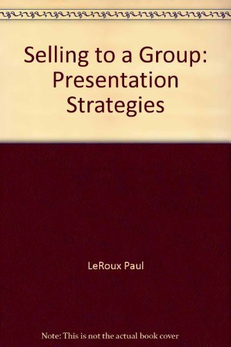 Selling to a Group: Presentation Strategies