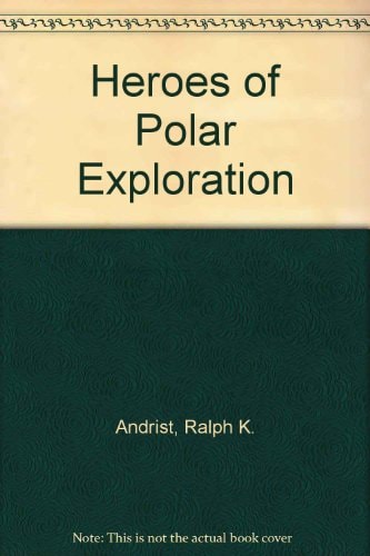 Heroes of Polar Exploration
