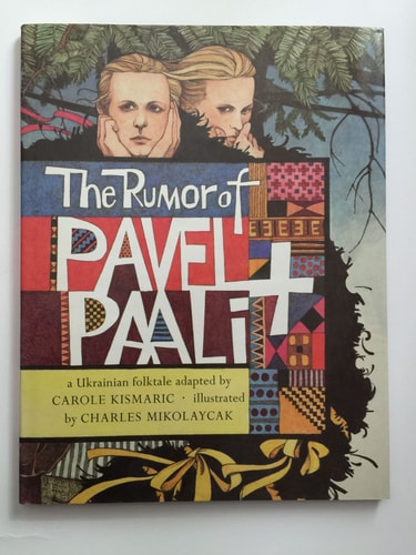 The Rumor of Pavel & Paali A Ukrainian Folktale