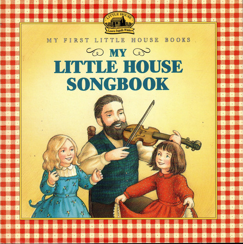 My Little House Songbook (My First Little House Books)