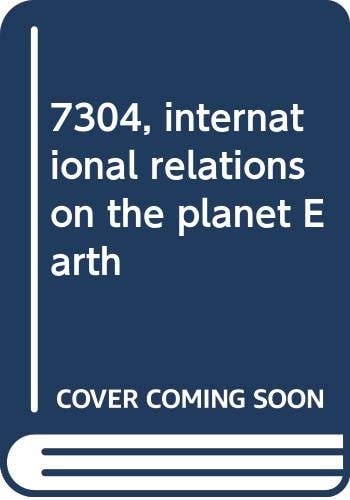 7304, international relations on the planet Earth
