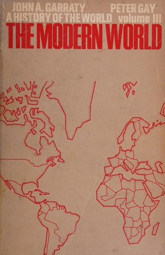 The Modern World (A History of the World, Volume III)