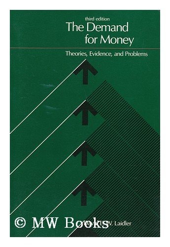 The Demand for Money: Theories, Evidence, and Problems