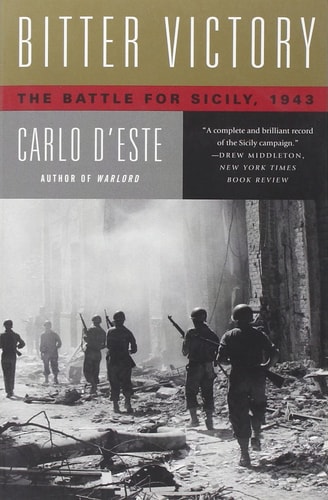 Bitter Victory: The Battle for Sicily, 1943