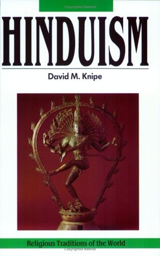 Hinduism Experiments in the Sacred, Religious Traditions of the World Series