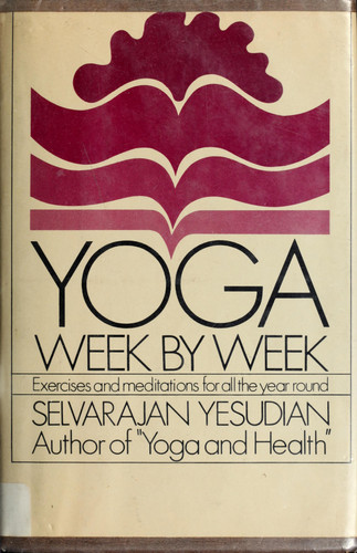 Yoga week by week: Exercises and meditations for all year round