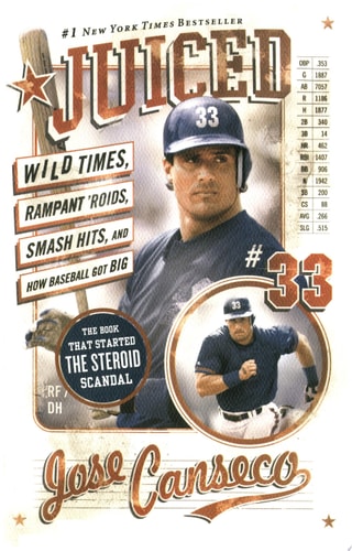 Juiced Wild Times, Rampant 'Roids, Smash Hits, and How Baseball Got Big