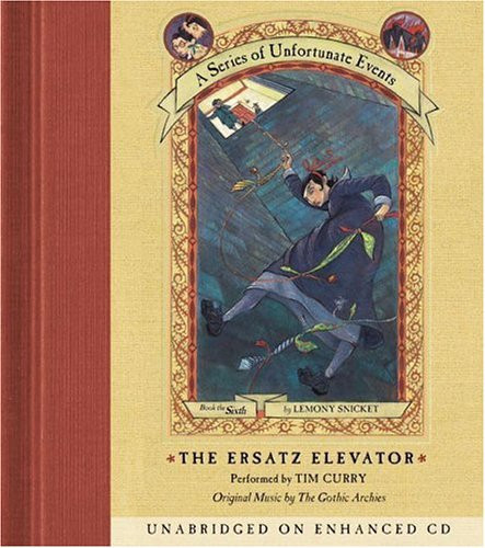 The Ersatz Elevator: Book the Sixth (A Series of Unfortunate Events)