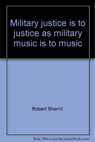 Military Justice is to Justice as Military Music is to Music
