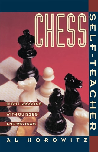 Chess Self-Teacher Eight Lessons with Quizzes and Reviews