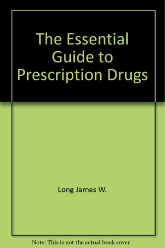 The Essential Guide to Prescription Drugs 1987