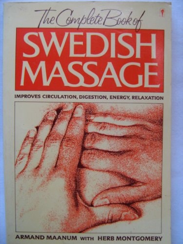 The Complete Book of Swedish Massage Based on Techniques Developed by Per Henrik Ling