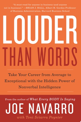 Louder Than Words (Enhanced Edition) Take Your Career from Average to Exceptional with the Hidden Power of Nonverbal Intelligence