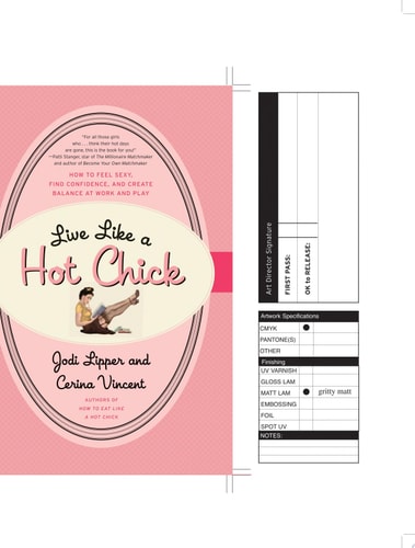 Live Like a Hot Chick How to Feel Sexy, Find Confidence, and Create Balance at Work and Play