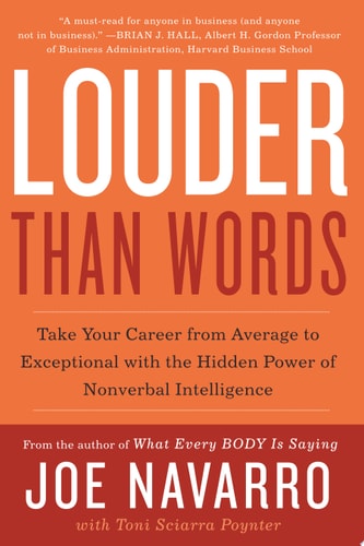 Louder Than Words Take Your Career from Average to Exceptional with the Hidden Power of Nonverbal Intelligence