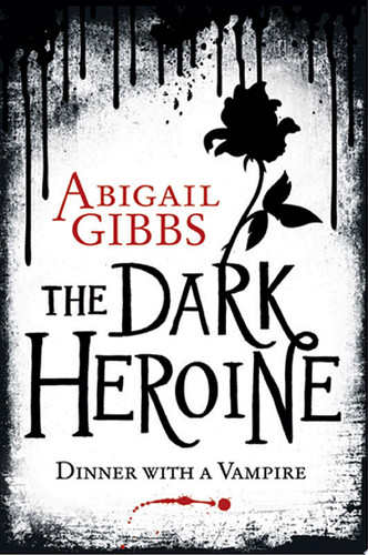The Dark Heroine A Dark Heroine Romance