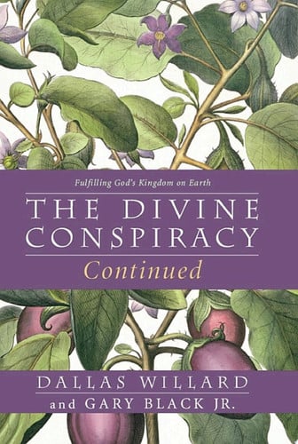 The Divine Conspiracy Continued