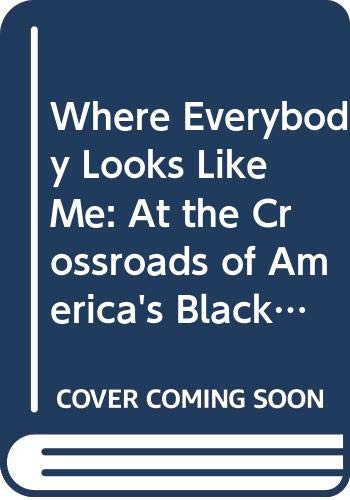 Where Everybody Looks Like Me: At the Crossroads of America's Black Colleges and Culture