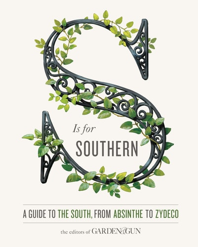 S Is for Southern A Guide to the South, from Absinthe to Zydeco