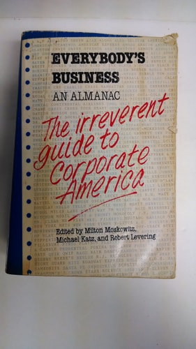 Everybody's Business An Almanac : the Irreverent Guide to Corporate America