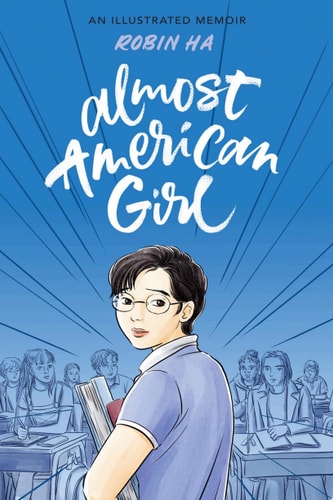Almost American Girl A Graphic Memoir