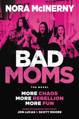 Bad Moms The Novel