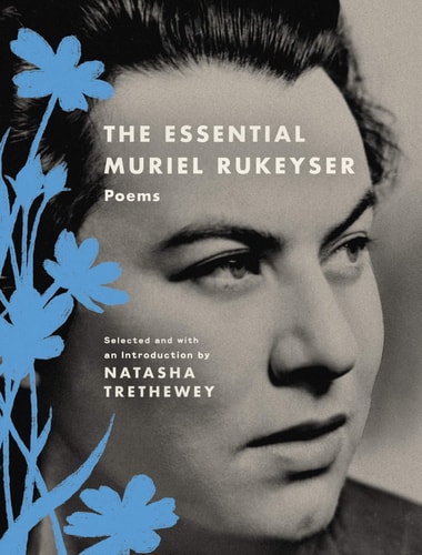 The Essential Muriel Rukeyser Poems