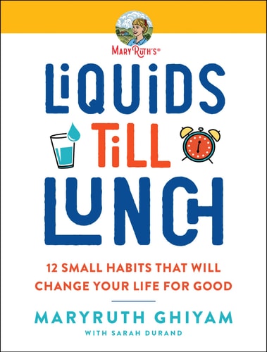 Liquids Till Lunch 12 Small Habits That Will Change Your Life for Good