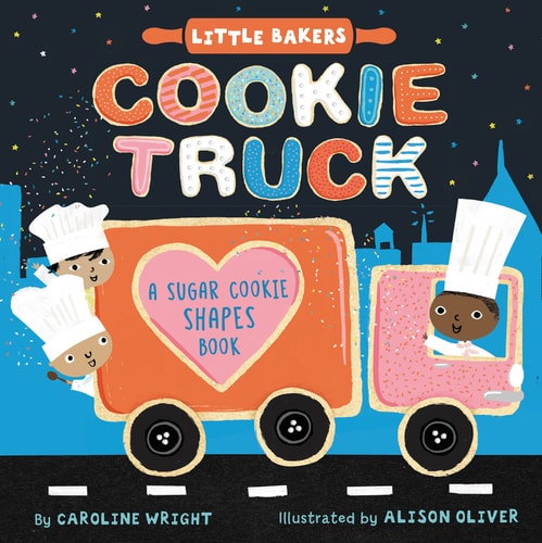 Cookie Truck A Sugar Cookie Shapes Book