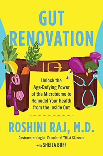 Gut Renovation Unlock the Age-Defying Power of the Microbiome to Remodel Your Health from the Inside Out