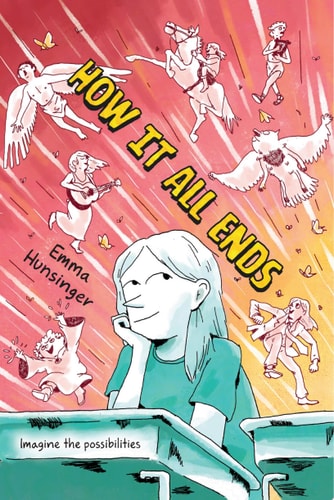 How It All Ends A Graphic Novel