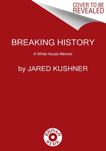 Breaking History A White House Memoir
