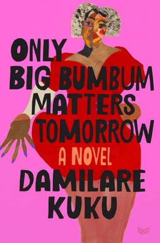 Only Big Bumbum Matters Tomorrow A Novel