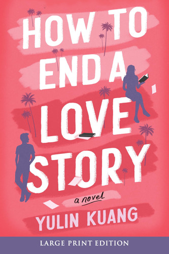 How to End a Love Story A Novel